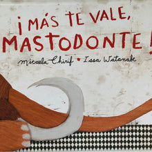 Cargar imagen en el visor de la galería, ¡Más te vale, mastodonte!