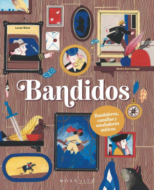 Bandidos, bandoleros, canallas y estafadores míticos