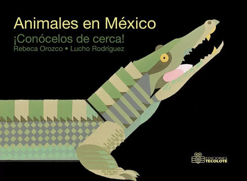 Animales en México ¡Conócelos de cerca!