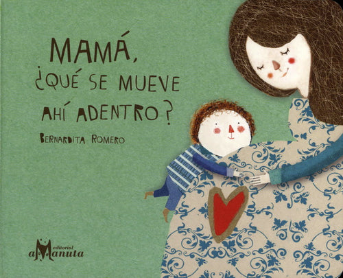Mamá, ¿qué se mueve ahí adentro?