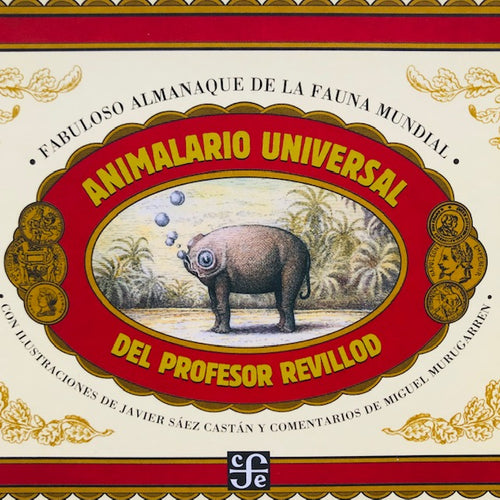 Animalario universal del profesor Revillod. Almanaque ilustrado de la fauna mundial