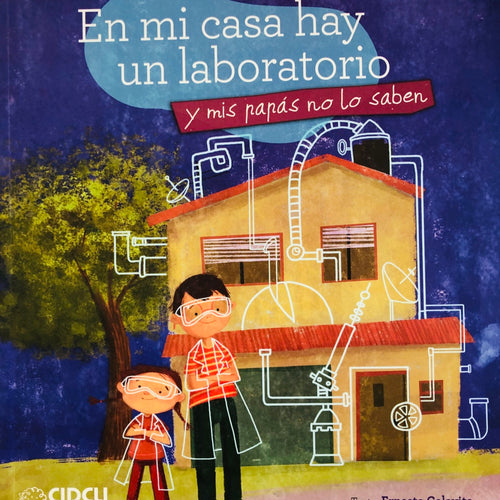 En mi casa hay un laboratorio y mis papás no lo saben