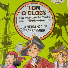 Cargar imagen en el visor de la galería, Tom O&#39;Clock y los detectives del tiempo 4 La venganza de Barbanegra